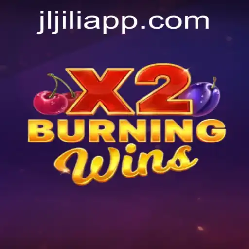BurningWinsX2: A Thrilling Adventure in the World of Jiliapp