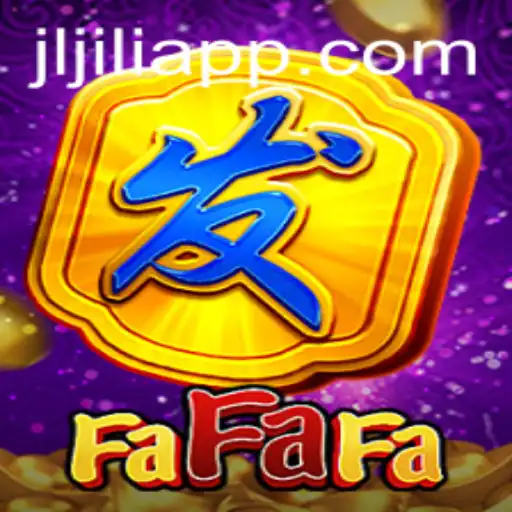 Discover the Exciting World of FaFaFa on JiliApp