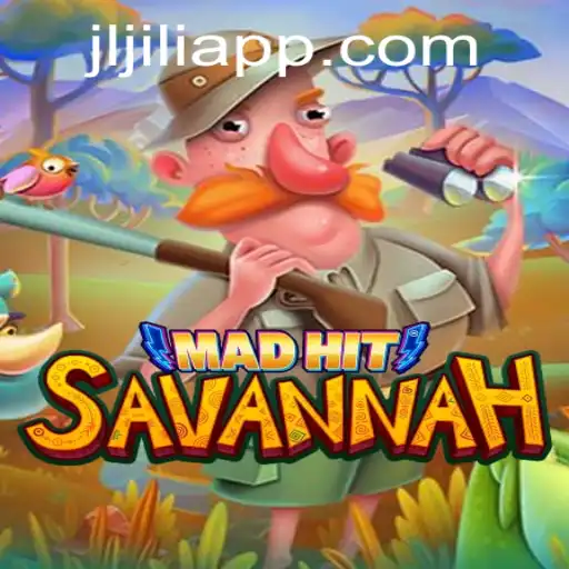 Discover the Thrill of MadHitSavannah with Jiliapp: A Modern Gaming Experience