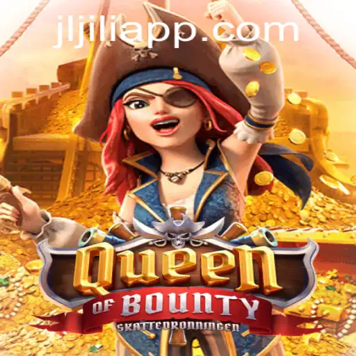 Exploring the Thrilling World of QueenofBounty with jiliapp
