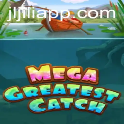 MegaGreatestCatch: Dive into the Ultimate Gaming Experience with JiliApp
