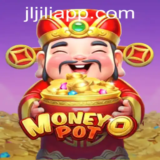 MoneyPot: A Deep Dive into the Exciting World of Jiliapp Gaming
