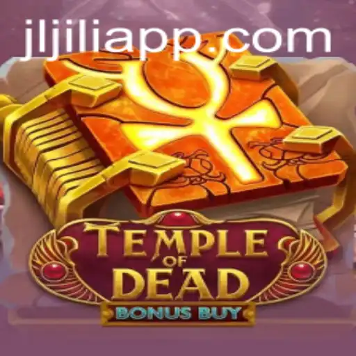 Temple of Dead Bonus Buy: Unveiling the Secrets of JiliApp's Latest Adventure